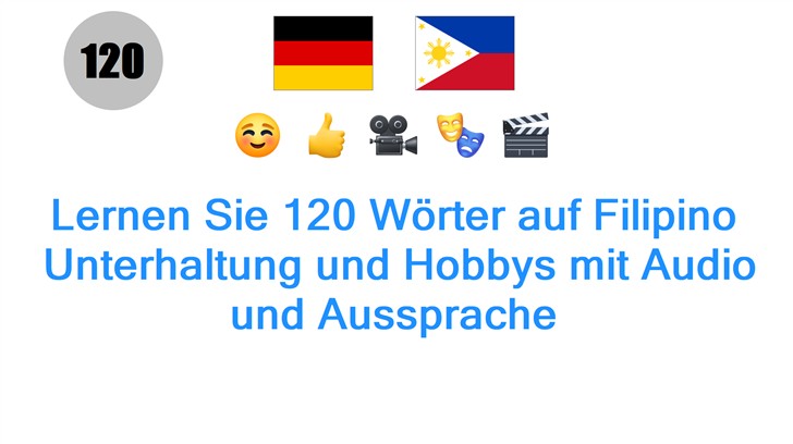 Lernen Sie 120 Wörter auf Filipino: Unterhaltung und Hobbys mit Audio und Aussprache